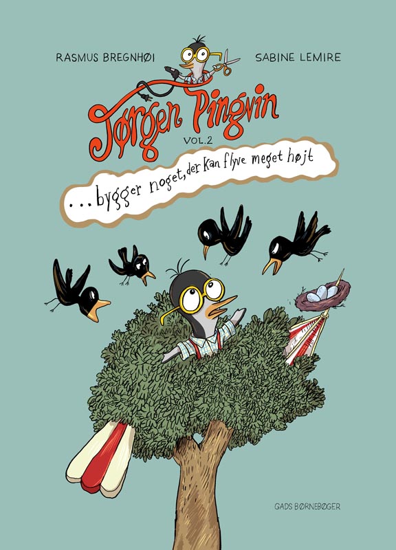 Jørgen Pingvin Bygger noget der kan flyve meget højt.